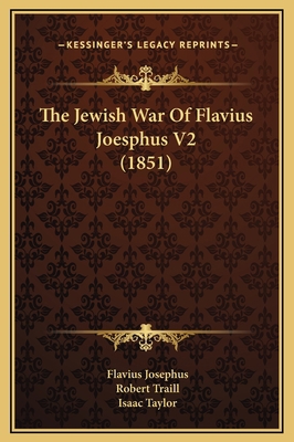 The Jewish War Of Flavius Joesphus V2 (1851) 1169352871 Book Cover