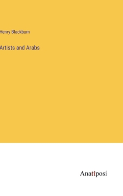 Artists and Arabs 338250457X Book Cover