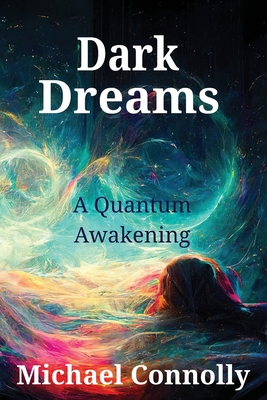 Dark Dreams - A Quantum Awakening B0GX8RGXN9 Book Cover