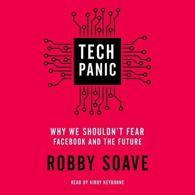 Tech Panic: Why We Shouldn't Fear Facebook and ... 1797134485 Book Cover