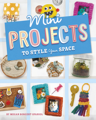 Mini Projects to Style Your Space 1669004619 Book Cover