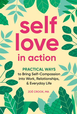 Self-Love in Action: Practical Ways to Bring Se... 0593436067 Book Cover