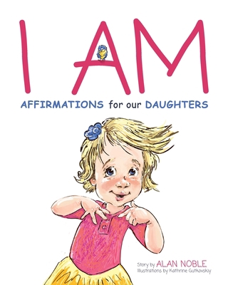 I AM, Affirmations For Our Daughters: Powerful ... B09TP62MPL Book Cover