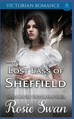 The Lost Lass of Sheffield: Victorian Romance B086FZTR2C Book Cover