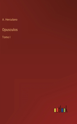 Opusculos: Tomo I [Portuguese] 3368002996 Book Cover