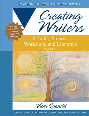 Creating Writers: 6 Traits, Process, Workshop, ... 0132944103 Book Cover