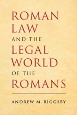 Roman Law and the Legal World of the Romans 0511780818 Book Cover