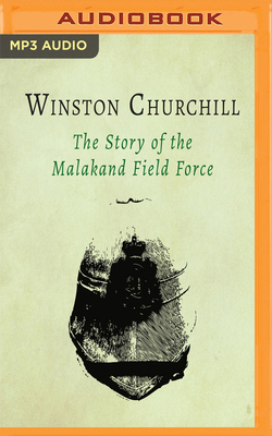 The Story of the Malakand Field Force 1531820131 Book Cover