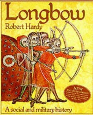 Longbow: A Social and Military History 1852604123 Book Cover