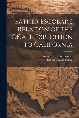 Father Escobar's Relation of the Oñate Expediti... 1022238280 Book Cover