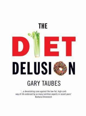 The Diet Delusion: Challenging the Conventional...            Book Cover