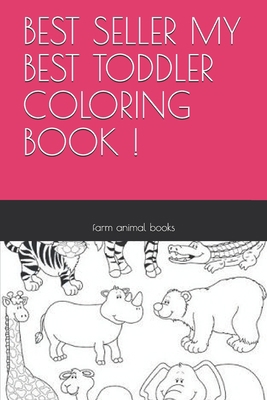Best Seller My Best Toddler Coloring Book ! B08PRLQP39 Book Cover