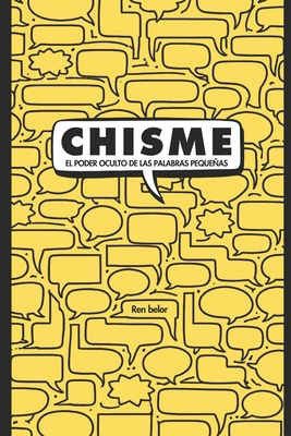 Chisme: El poder de las palabras pequeñas. [Spanish] B0GF83F6M5 Book Cover