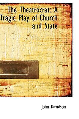 The Theatrocrat: A Tragic Play of Church and State 1103549448 Book Cover