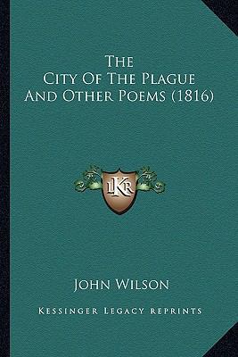 The City Of The Plague And Other Poems (1816) 1164067052 Book Cover