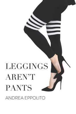 Leggings Aren't Pants: Common Sense Tips for We... B0CJ48Z61F Book Cover