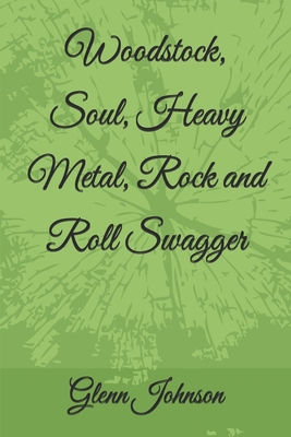 Woodstock, Soul, Heavy Metal, Rock and Roll Swa...            Book Cover