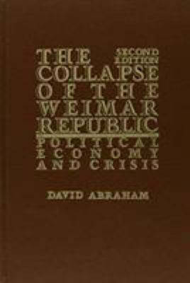 The Collapse of the Weimar Republic: Political ... 0841910839 Book Cover