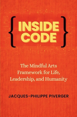 Inside Code: The Mindful Arts Framework for Lif... B0HHVN58HX Book Cover