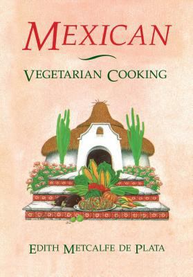 Mexican Vegetarian Cooking B00676LBL8 Book Cover