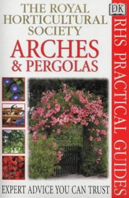 Arches and Pergolas (RHS Practicals) 0751307580 Book Cover