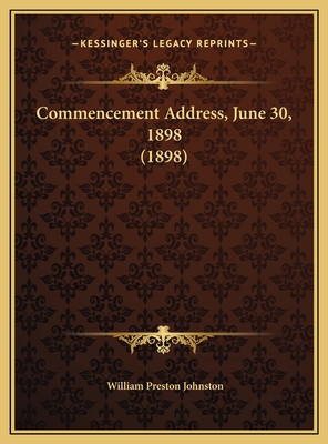 Commencement Address, June 30, 1898 (1898) 1169461425 Book Cover