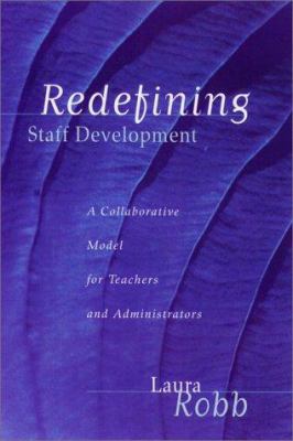 Redefining Staff Development: A Collaborative M... 0325002142 Book Cover