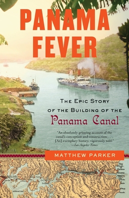 Panama Fever: The Epic Story of the Building of... 1400095182 Book Cover