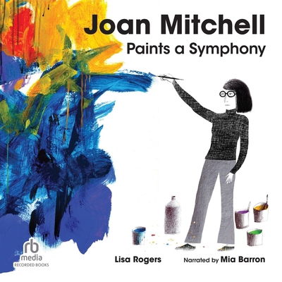 Joan Mitchell Paints a Symphony: La Grande Vall... B0FXY9BV8Q Book Cover
