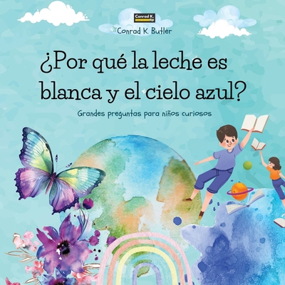 ¿Por qué la leche es blanca y el cielo azul?: U... [Spanish] 8367600541 Book Cover