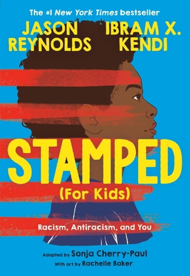 Stamped (for Kids): Racism, Antiracism, and You 0316167517 Book Cover