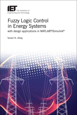 Fuzzy Logic Control in Energy Systems with Desi... 1785611070 Book Cover