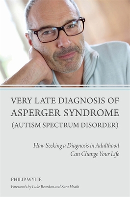 Very Late Diagnosis of Asperger Syndrome (Autis... 1849054339 Book Cover