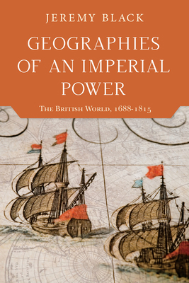 Geographies of an Imperial Power: The British W... 0253031583 Book Cover