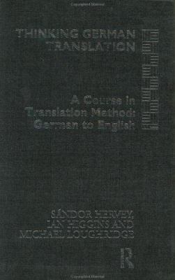 Thinking German Translation: A Course in Transl... 0415116384 Book Cover