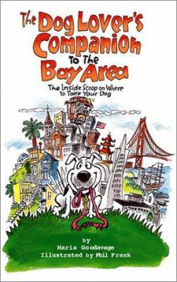 The Dog Lover's Companion to the Bay Area: The ... 1566914043 Book Cover