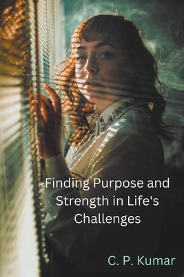 Finding Purpose and Strength in Life's Challenges B0CZLXFS7H Book Cover