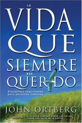 Vida Que Siempre Has Querido: Disciplinas Espir... [Spanish] B0027Q8G24 Book Cover