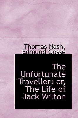 The Unfortunate Traveller: Or, the Life of Jack... 1103123572 Book Cover