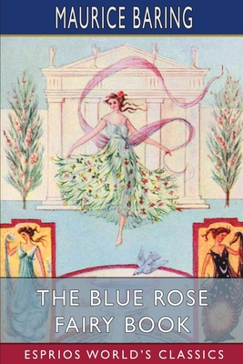 The Blue Rose Fairy Book (Esprios Classics) B0BWPPSV8W Book Cover