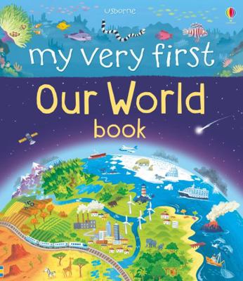 My Very First Our World Book 1474917895 Book Cover