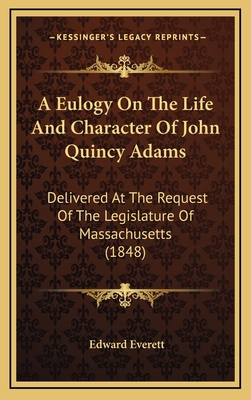 A Eulogy On The Life And Character Of John Quin... 1168857333 Book Cover