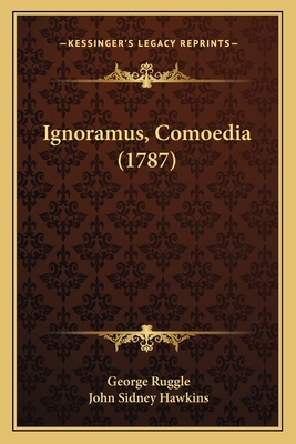 Ignoramus, Comoedia (1787) [Latin] 1166201171 Book Cover