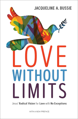 Love Without Limits: Jesus' Radical Vision for ... 1506481442 Book Cover