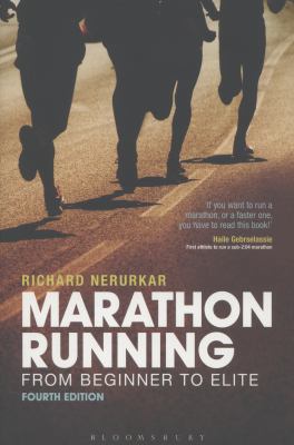 Marathon Running: From Beginner to Elite, 4th E... 1408160668 Book Cover