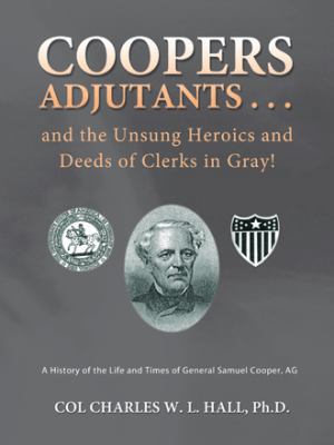 Coopers Adjutants . . . and the Unsung Heroics ... 1466978724 Book Cover