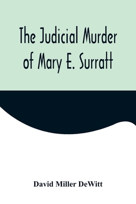 The Judicial Murder of Mary E. Surratt 9356571821 Book Cover