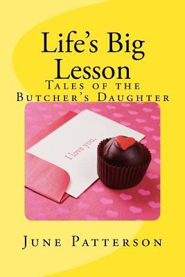 Life's Big Lesson: Tales of the Butcher's Daughter 1976512395 Book Cover