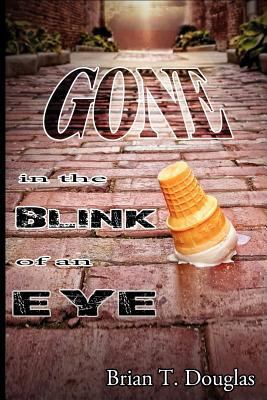 Gone in the Blink of an Eye 1612960685 Book Cover