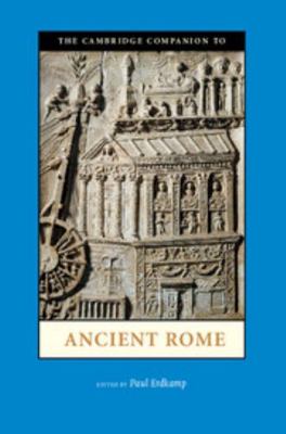 The Cambridge Companion to Ancient Rome 0521896290 Book Cover